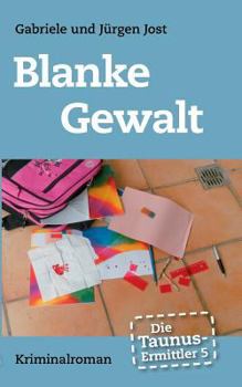 Paperback Die Taunus-Ermittler, Band 5 - Blanke Gewalt: Kriminalroman [German] Book