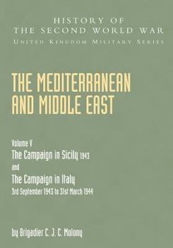 Paperback Mediterranean and Middle East Volume V: THE CAMPAIGN IN SICILY 1943 AND THE CAMPAIGN IN ITALY 3rd September 1943 TO 31st March 1944 Part Two Book