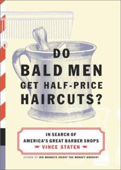 Hardcover Do Bald Men Get Half-Price Haircuts?: In Search of America's Great Barbershops Book