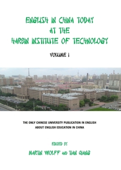 English in China Today at the Harbin Institute of Technology: Volume I