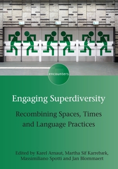 Paperback Engaging Superdiversity: Recombining Spaces, Times and Language Practices Book