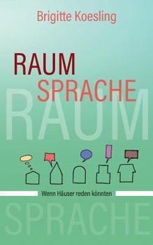 Paperback Raumsprache: Wenn Häuser reden könnten [German] Book