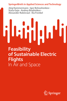 Paperback Feasibility of Sustainable Electric Flights: In Air and Space Book