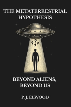 Paperback The Metaterrestrial Hypothesis: Beyond Aliens, Beyond Us Book