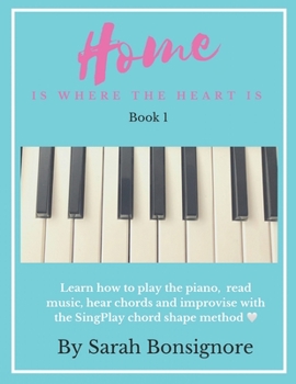 Paperback Home is where the Heart is Book 1: Learning how to read and play piano the easy way Book