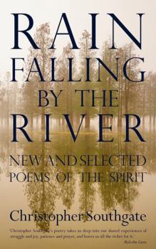 Paperback Rain Falling by the River: New and Selected Poems of the Spirit Book