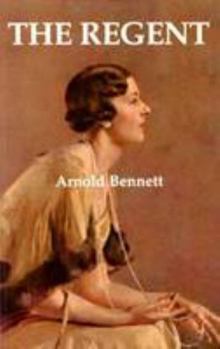 Regent: A Five Towns Story of Adventure in London