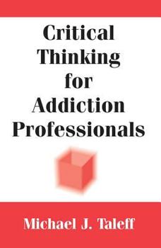 Paperback Critical Thinking for Addiction Professionals Book