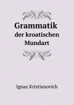 Paperback Grammatik der kroatischen Mundart [German] Book