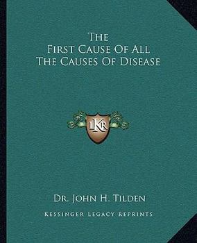 Paperback The First Cause Of All The Causes Of Disease Book