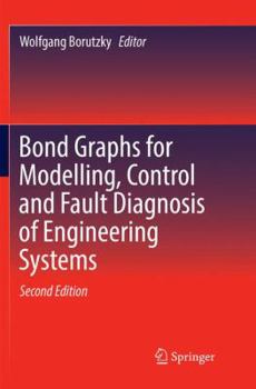 Paperback Bond Graphs for Modelling, Control and Fault Diagnosis of Engineering Systems Book