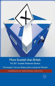 Paperback More Scottish Than British: The 2011 Scottish Parliament Election Book