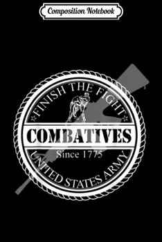 Composition Notebook: US Army Combatives - Finish The Fight  Journal/Notebook Blank Lined Ruled 6x9 100 Pages