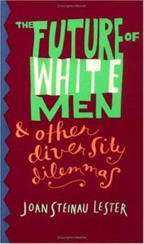 Hardcover The Future of White Men and Other Diversity Dilemmas Book