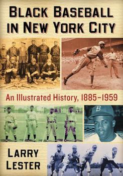 Paperback Black Baseball in New York City: An Illustrated History, 1885-1959 Book
