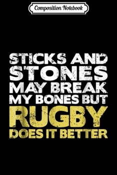 Paperback Composition Notebook: Funny Rugby - Sticks and Stones May Break My Bones Journal/Notebook Blank Lined Ruled 6x9 100 Pages Book