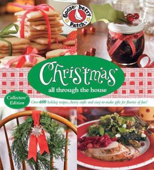 Spiral-bound Christmas All Through the House: Over 600 Holiday Recipes, Cheery Crafts and Easy-To-Make Gifts for Flurries of Fun! Book