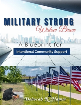Paperback Military Strong - Widow Brave: A Blueprint for Intentional Community Support Book