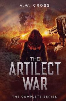 The Artilect War: Artilect War Book Four: The Complete Series - Book  of the Artilect War