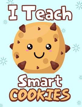 Paperback I Teach smart cookies: Funny Back To School notebook, Gift For Girls and Boys,109 College Ruled Line Paper, Cute School Notebook, School Comp Book