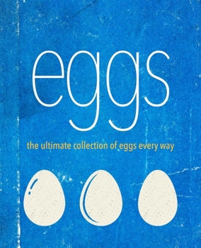 Hardcover Eggs: The Ulimate Collection of Eggs Every Way Book