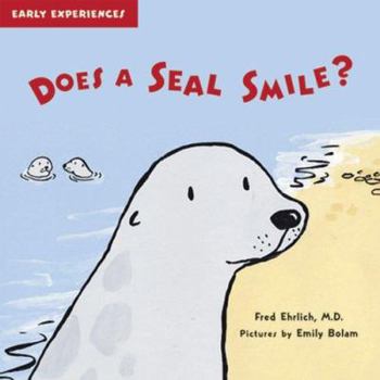 Hardcover Does a Seal Smile?: Early Experiences Book
