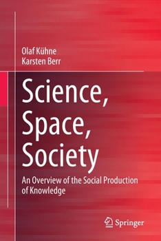 Paperback Science, Space, Society: An Overview of the Social Production of Knowledge Book