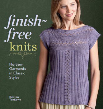 Paperback Finish-Free Knits: No-Sew Garments in Classic Styles Book