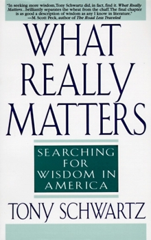 Paperback What Really Matters: Searching for Wisdom in America Book
