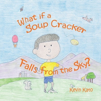 Paperback What if a Soup Cracker Falls from the Sky? Book