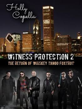 The Return of Whiskey Tango Foxtrot - Book #2 of the Witness Protection