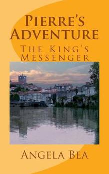 Paperback Pierre's Adventures: The King's Messenger Book