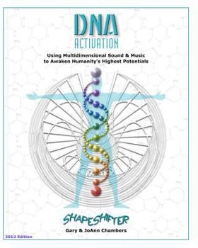 Paperback DNA Activation: Using Multidimensional Sound & Music to Awaken Humanity's Highest Potentials Book