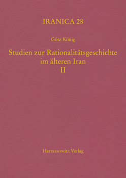 Hardcover Studien Zur Rationalitatsgeschichte Im Alteren Iran II [German] Book
