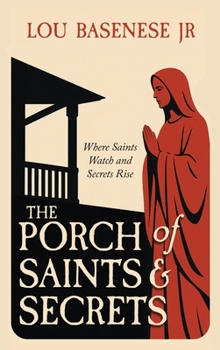 The Porch of Saints and Secrets: Where Saints Watch and Secrets Rise