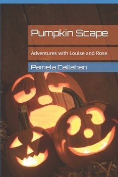 Paperback Pumpkin Scape: Adventures with Louise and Rose Book