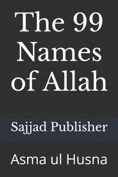 Paperback The 99 Names of Allah: Asma ul Husna Book