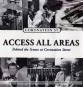 Hardcover Access All Area: Behind the Scenes at Coronation Street Book