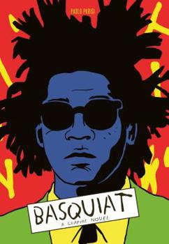 Hardcover Basquiat: A Graphic Novel (Biography of a Great Artist; Graphic Memoir) Book