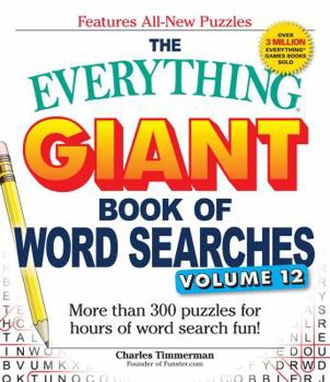 Paperback The Everything Giant Book of Word Searches, Volume 12: More Than 300 Puzzles for Hours of Word Search Fun! Book