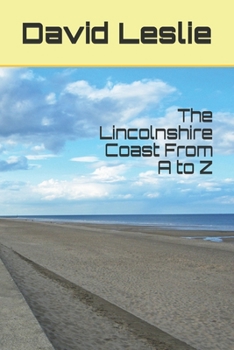 Paperback The Lincolnshire Coast From A to Z Book