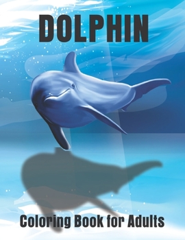 Paperback Dolphin Coloring Book for Adults: Large One Sided Stress Relieving, Relaxing Dolphins Coloring Book