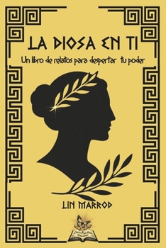 Paperback La Diosa En Ti: Relatos para despertar tu poder [Spanish] Book
