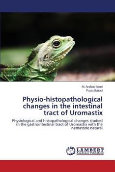 Paperback Physio-Histopathological Changes in the Intestinal Tract of Uromastix Book
