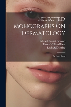 Paperback Selected Monographs On Dermatology: By Unna Et Al Book