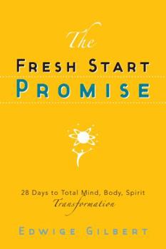 Paperback The Fresh Start Promise: 28 Days to Total Mind, Body, Spirit Transformation Book