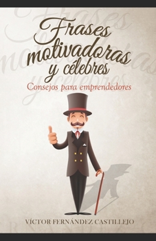 Paperback Frases motivadoras y célebres: Consejos para emprendedores [Spanish] Book