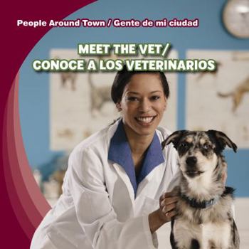 Meet the Vet / Conoce a Los Veterinarios - Book  of the People Around Town / Gente de mi Ciudad