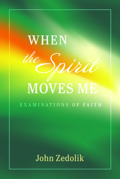 Paperback When the Spirit Moves Me: Examinations of Faith Book