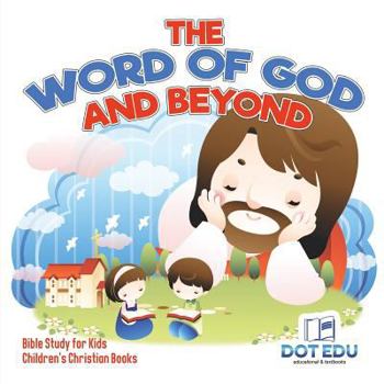 Paperback The Word of God and Beyond Bible Study for Kids Children's Christian Books Book